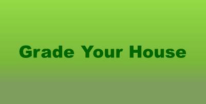 Grade Your House