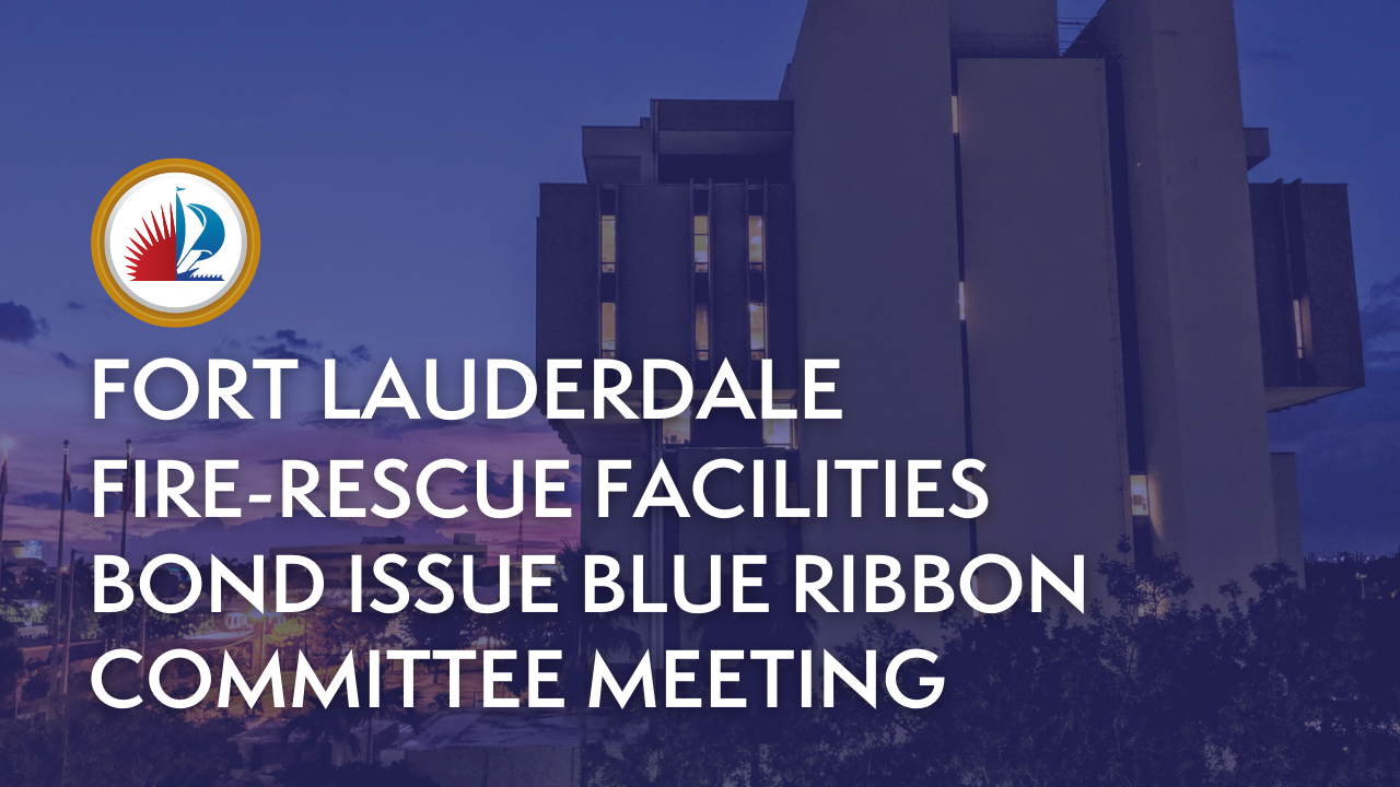 Fire-Rescue Facilities Bond Issue Blue Ribbon Committee Meeting